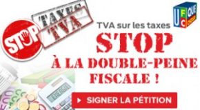 TVA sur les taxes : Stop à la double-peine fiscale !